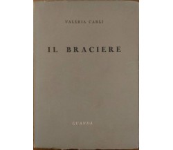 Il braciere - Valeria Carli,  1956,  Guanda