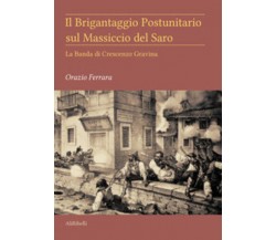 Il brigantaggio postunitario sul massiccio del Saro. La banda di Crescenzo Gravi