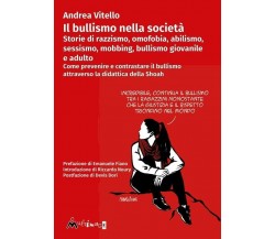  Il bullismo nella società. Storie di razzismo, omofobia, abilismo, sessismo, mo