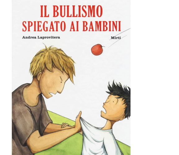 Il bullismo spiegato ai bambini di Andrea Laprovitera,  2018,  Becco Giallo