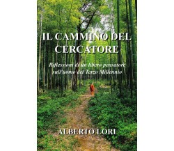 Il cammino del cercatore  di Alberto Lori,  2018,  Youcanprint