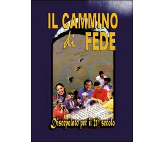 Il cammino di fede - Edizioni Gesù Vive,  2014,  Youcanprint