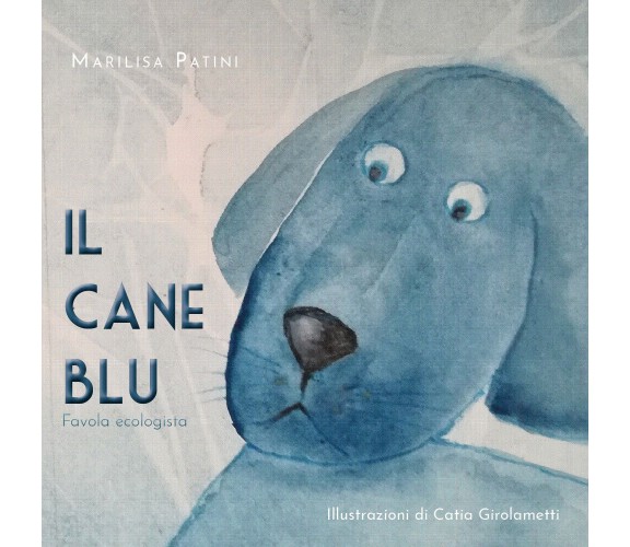  Il cane blu - Marilisa Patini,  2020,  Youcanprint