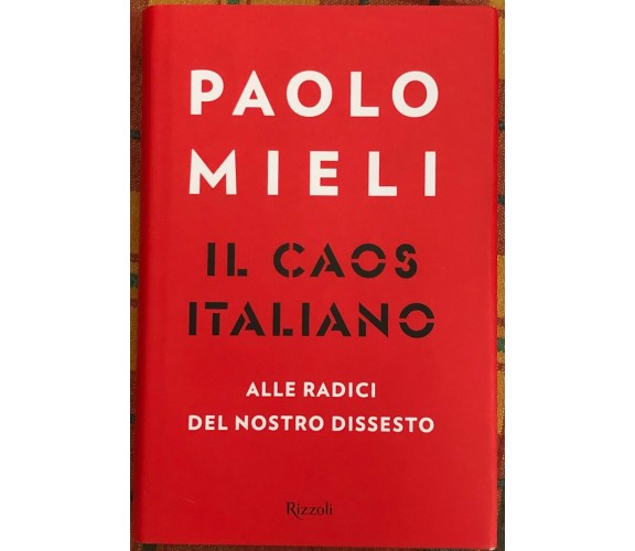  Il caos italiano alle radici del nostro dissesto di Paolo Mieli, 2017, Rizzo
