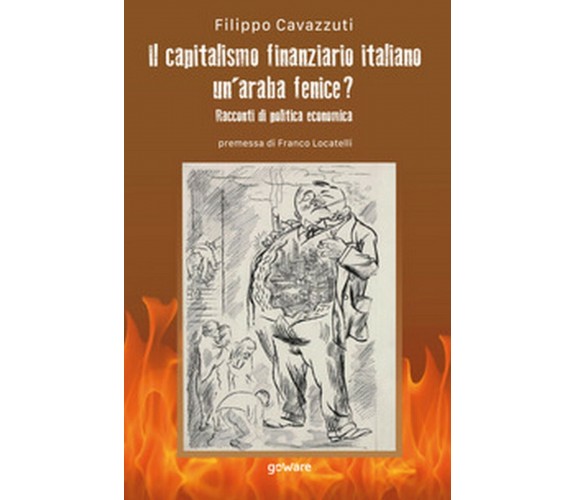 Il capitalismo finanziario italiano. Un’araba fenice? Racconti di politica econ.