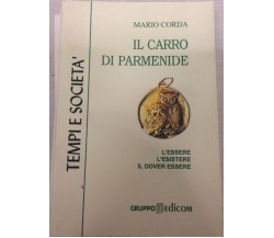 	 Il carro di Parmenide L’essere, l’esistere, il dover essere - Mario Corda,  