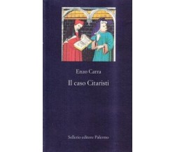Il caso Citaristi. Saggio storico-politico di Enzo Carra -  Ed. Sellerio