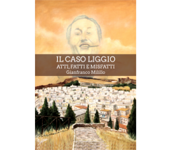 	 Il caso Liggio. Atti, fatti e misfatti	 di Gianfranco Milillo,  2021,  Magnagr