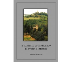 Il castello di Contignaco La storia e i misteri - Roberto Mancuso,  2019