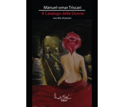Il catalogo delle Donne di Manuel-omar Triscari,  2020,  Youcanprint