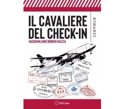  Il cavaliere del check-in di Massimiliano Borghi Mazza, 2023, Youcanprint