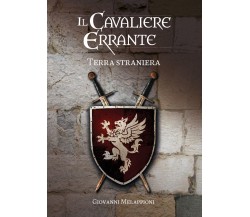 Il cavaliere errante. Terra straniera di Giovanni Melappioni,  2021,  Youcanprin