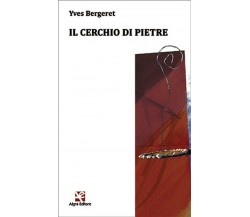 Il cerchio di pietre	 di Yves Bergeret,  Algra Editore