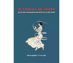 Il cinema ad Adria. Storia dei cinematografi nell’epoca del muto di Alessandro 