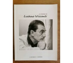 Il cinema di Luchino Visconti - AA. VV. - L'Espresso - 2016 - AR