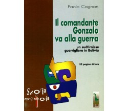 Il comandante Gonzalo va alla guerra un sudtirolese guerrigliero in Bolivia di P