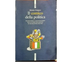 Il comico della politica - Michele Prospero - Ediesse -N