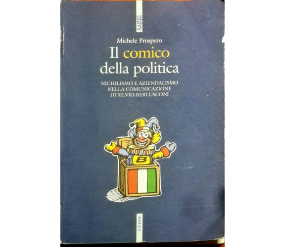 Il comico della politica - Michele Prospero - Ediesse -N