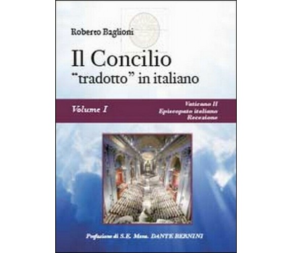 Il concilio «tradotto» in italiano Vol.1 -  Roberto Baglioni,  2014,  Youcanprin