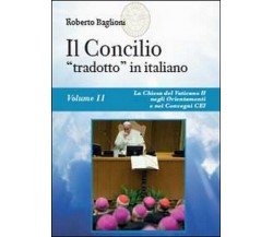 Il concilio «tradotto» in italiano Vol.2 - Roberto Baglioni,  2014,  Youcanprint