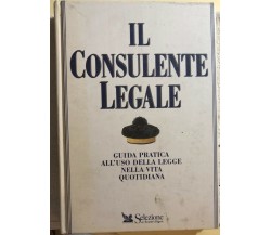 Il consulente legale. Guida pratica all’uso della legge nella vita quotidiana di