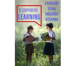 Il cooperative learning di Elena Cavaliere, Rosanna Graziuso,  2021,  Youcanprin