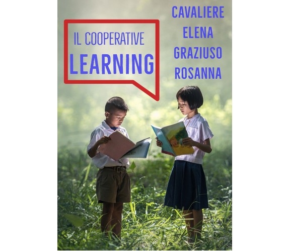 Il cooperative learning di Elena Cavaliere, Rosanna Graziuso,  2021,  Youcanprin