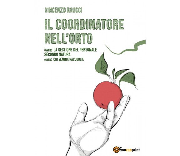 Il coordinatore nell’orto ovvero la gestione del personale secondo natura, ovver