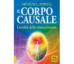 Il corpo causale. L’eredità della reincarnazione di Arthur Edward Powell,  2021,