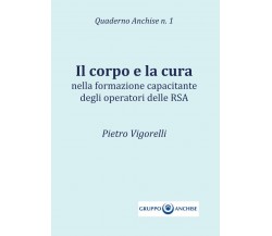 Il corpo e la cura	 di Pietro Vigorelli,  2017,  Youcanprint