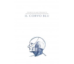Il corvo blu di Federico Ellade Peruzzotti,  2021,  Youcanprint