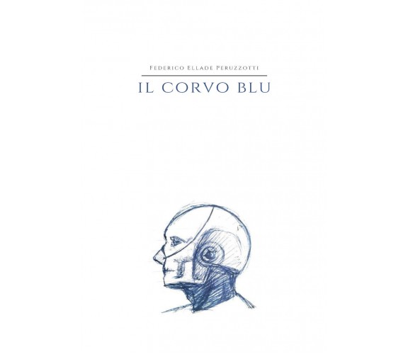 Il corvo blu di Federico Ellade Peruzzotti,  2021,  Youcanprint