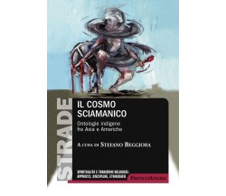 Il cosmo sciamanico - Beggiora - Franco Angeli, 2019