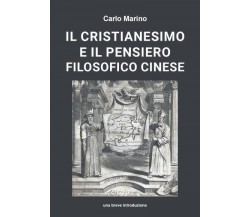 Il cristianesimo e il pensiero filosofico cinese una breve introduzione di Carlo