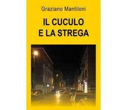 Il cuculo e la strega	 di Graziano Mantiloni,  2018,  Youcanprint