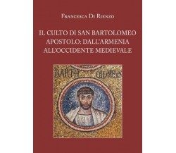 Il culto di San Bartolomeo Apostolo: dall’Armenia all’Occidente medievale di Fra
