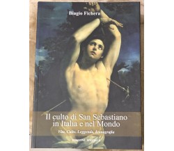 Il culto di San Sebastiano in Italia e nel Mondo. Vita, Culto, Leggenda, Iconogr