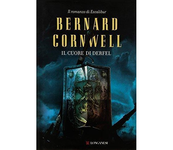 Il cuore di Derfel - Bernard Cornwell - Longanesi,2012 - A