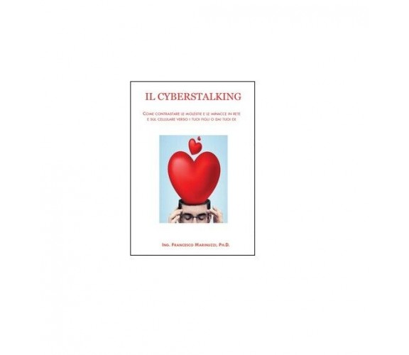 Il cyberstalking - Francesco Marinuzzi,  2015,  Youcanprint