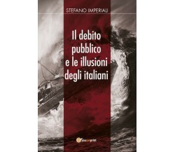 Il debito pubblico e le illusioni degli italiani  di Stefano Imperiali -  ER