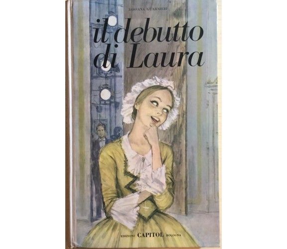 Il debutto di Laura di Rossana Guarnieri, 1967, Edizioni Capitol Bologna