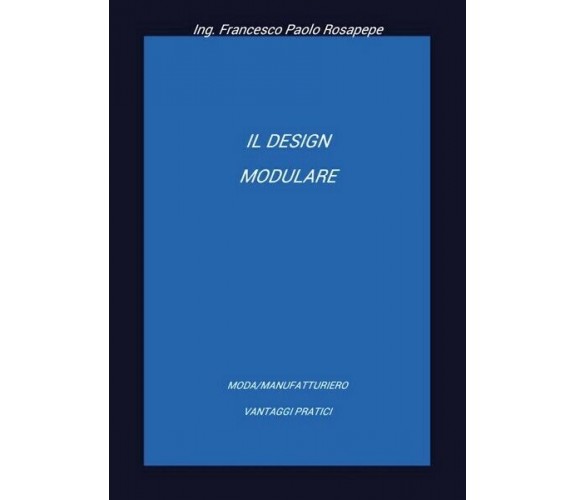 Il design modulare  di Francesco Paolo Rosapepe,  2018,  Youcanprint - ER