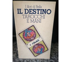 Il destino , Tarocchi e mani	 di I Libri Di Bella,  1985,  Modiano - F