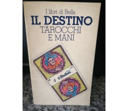 Il destino , Tarocchi e mani	 di I Libri Di Bella,  1985,  Modiano - F