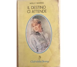 Il destino ci attende	di Molly Waring, 1981, Club Della Donna