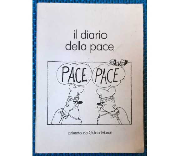 Il diario della pace - Guido Manuli - 1986, Milano Libri Edizioni - L 