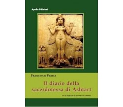 Il diario della sacerdotessa di Ashtart di Francesco Pilieci, 2020, Apollo Ed