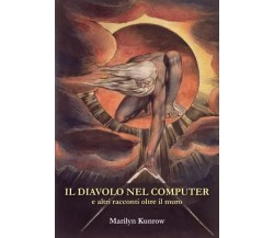  Il diavolo nel computer e altri racconti oltre il muro di Marilyn Kunrow, 202