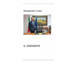 Il dirigente	 di Alessandro Crisci,  2020,  Youcanprint