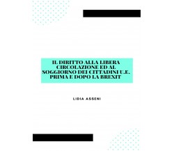 Il diritto alla libera circolazione ed al soggiorno dei cittadini U.E. prima e d